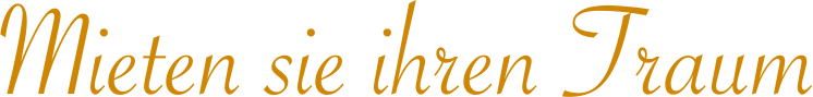 Mieten sie ihren Traum